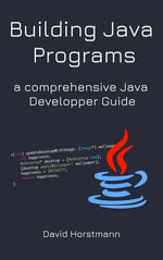 Building Java Programs : a comprehensive Java Developper Guide - David Horstmann