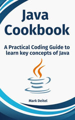 Java Cookbook : A Practical Coding Guide to learn key concepts of Java - Mark Deitel