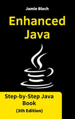 Enhanced Java : Step-by-Step Java Book (3th Edition) - Jamie Bloch