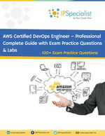AWS Certified DevOps Engineer Professional : Exam: DOP-C01 - IP Specialist