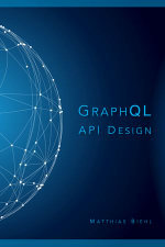 GraphQL API Design : API-University Series : Book 5 - Matthias Biehl