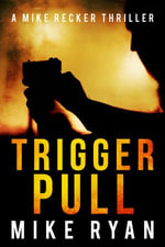 Trigger Pull : The Silencer Series : Book 10 - Mike Ryan
