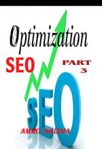 Optimization SEO PART 3 : PART 3 - Amro soliman