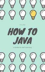 How to JAVA : a Guide for Self-Learning - V.V.R.K