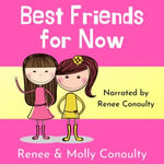 Best Friends for Now : Chirpy Chapters : Book 2 - Renee Conoulty