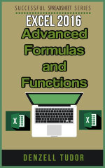 Excel 2016 : Advanced Formulas and Functions - Denzell Tudor