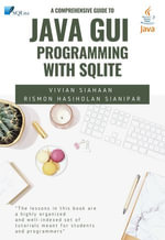 A Comprehensive Guide to Java GUI Programming with SQLite - Vivian Siahaan
