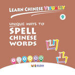 Learn Chinese Visually 9 : Unique Ways to Spell Chinese Words - W.Q. Blosh