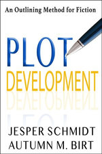 Plot Development : An Outlining Method for Fiction - Jesper Schmidt
