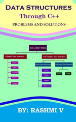 DATA STRUCTURES through C++ PROBLEMS AND SOLUTIONS : Data Structures for Learners with Solved Examples - Rashmi V