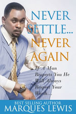Never Settle Never Again - Marques Lewis