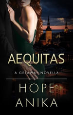 Aequitas : A Getaway Found Family Novella - Hope Anika