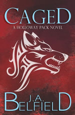 Caged : An Action-Packed Urban Fantasy Romance - J.A. Belfield