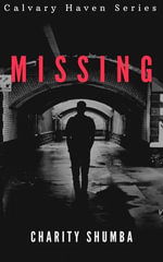 Missing : Calvary Haven Series : Book 3 - Charity Shumba