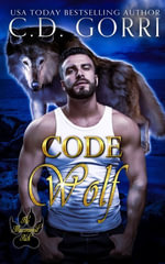 Code Wolf : A Macconwood Pack Novel - C.D. Gorri