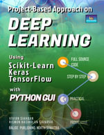 Project-Based Approach On Deep Learning Using Scikit-Learn, Keras, and Tensorflow with Python GUI - Vivian Siahaan