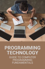 Programming Technology : Guide To Computer Programming Fundamentals - Camie Turla