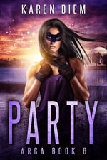 Party : Arca Book 6 - Karen Diem
