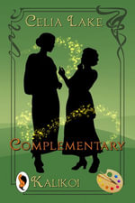 Complementary : a 1910 historical fantasy lesbian romance - Celia Lake