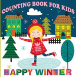 Counting Book For Kids _ Happy Winter : A Fun Number Picture Game For Kids Aged 3-5| An Interactive Activity Book for Preschoolers and Kindergarten to Learn & Count Numbers - Katty Bean House