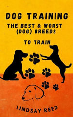 DOR TRAINING : The best & worst (dog) Breed to Train - Lindsay Reed