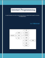 Internet Programming : For BE/B.TECH/BCA/MCA/ M.TECH/Diploma/B.Sc/M.Sc/MA/ BA/Competitive Exams & Knowledge Seekers - VIKRAMAN N