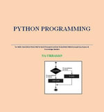 PYTHON PROGRAMMING : For BE/B.TECH/BCA/MCA/ M.TECH/Diploma/B.Sc/M.Sc/MA/ BA/Competitive Exams & Knowledge Seekers - VIKRAMAN N
