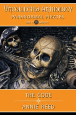 The Code : Uncollected Anthology: Pirates - Annie Reed