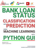 BANK LOAN STATUS CLASSIFICATION AND PREDICTION USING MACHINE LEARNING WITH PYTHON GUI - Vivian Siahaan
