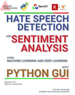 HATE SPEECH DETECTION AND SENTIMENT ANALYSIS USING MACHINE LEARNING AND DEEP LEARNING WITH PYTHON GUI - Vivian Siahaan