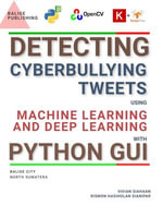 Detecting Cyberbullying Tweets Using Machine Learning And Deep Learning With Python Gui - Vivian Siahaan
