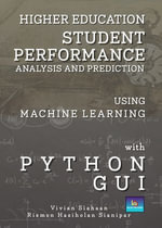 HIGHER EDUCATION STUDENT ACADEMIC PERFORMANCE ANALYSIS AND PREDICTION USING MACHINE LEARNING WITH PYTHON GUI - Vivian Siahaan