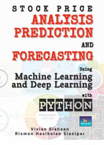 STOCK PRICE ANALYSIS, PREDICTION, AND FORECASTING USING MACHINE LEARNING AND DEEP LEARNING WITH PYTHON - Vivian Siahaan