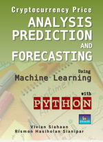 CRYPTOCURRENCY PRICE ANALYSIS, PREDICTION, AND FORECASTING USING MACHINE LEARNING WITH PYTHON - Vivian Siahaan