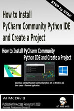 How to Install PyCharm Community Python IDE and Create a Project - Al McDivitt