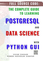 FULL SOURCE CODE : THE COMPLETE GUIDE TO LEARNING POSTGRESQL AND DATA SCIENCE WITH PYTHON GUI - Vivian Siahaan