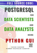 FULL SOURCE CODE : POSTGRESQL FOR DATA SCIENTISTS AND DATA ANALYSTS WITH PYTHON GUI - Vivian Siahaan