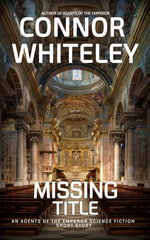 Missing Title : An Agents of The Emperor Science Fiction Short Story - Connor Whiteley