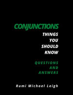 Conjunctions : Things you should know (Questions and Answers) - Rumi Michael Leigh