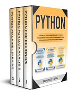 Python : 3 books in 1- Your complete guide to python programming with Python for Beginners, Python Data Analysis and Python Machine Learning - Brady Ellison