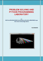 PROBLEM SOLVING AND PYTHON PROGRAMMING LABORATORY : This book has been written for the B.COM /LLB/ MBA/ BBA /ME /M.TECH /BE /B.Tech students. - NA.VIKRAMAN