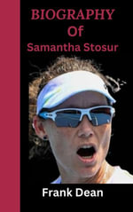 Biography of Samantha Stosur - Frank Dean