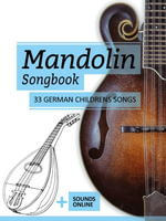 Mandolin Songbook - 33 german Childrens Songs : + Sounds online - Reynhard Boegl