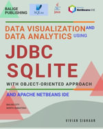 DATA VISUALIZATION AND DATA ANALYTICS USING JDBC AND SQLITE WITH OBJECT-ORIENTED APPROACH AND APACHE NETBEANS IDE - Vivian Siahaan