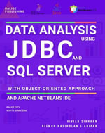 DATA ANALYSIS USING JDBC AND SQL SERVER WITH OBJECT-ORIENTED APPROACH AND APACHE NETBEANS IDE - Vivian Siahaan