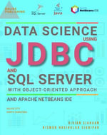 DATA SCIENCE USING JDBC AND SQL SERVER WITH OBJECT-ORIENTED APPROACH AND APACHE NETBEANS IDE - Vivian Siahaan