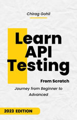 Learn API Testing From Scratch : Journey from Beginner to Advanced - chirag gohil