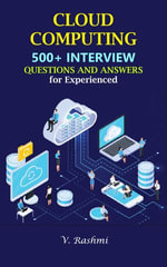 CLOUD COMPUTING : 500+ Interview Questions and Answers for Experienced - Rashmi V
