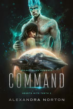 Command : Secret Alien Romance - Alexandra Norton