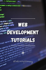Web Development Tutorial : A Beginner's Guide to Web Development - TechScriptSavy